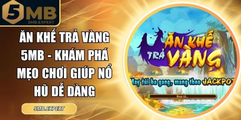 Ăn Khế Trả Vàng 5MB