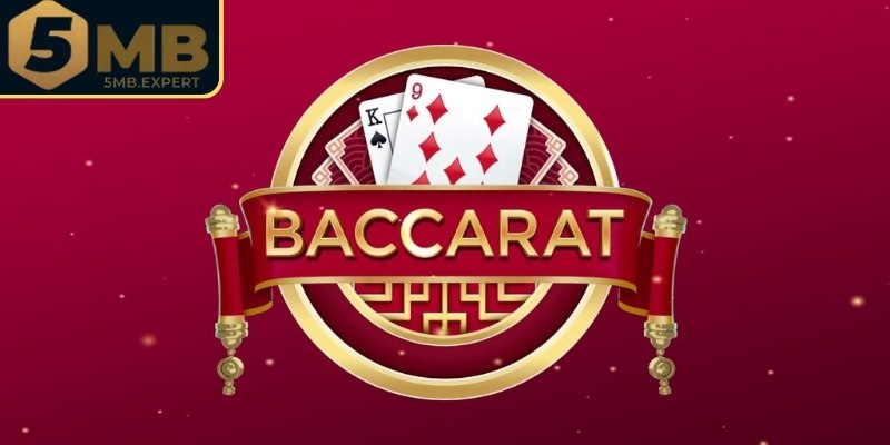 Baccarat 5MB - Luật Chơi Cùng Cách Tính Điểm Lá Bài Cụ Thể 1 Tìm hiểu khái niệm cơ bản của Baccarat 5MB