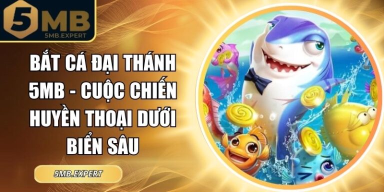 Bắt Cá Đại Thánh 5MB Cuộc Chiến Huyền Thoại Dưới Biển Sâu 5 Bắt cá đại thánh 5MB