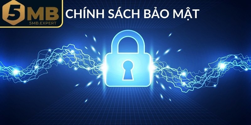 Vài nét tìm hiểu về chính sách bảo mật 5MB
