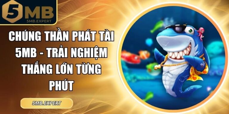 Chúng Thần Phát Tài 5MB Trải Nghiệm Thắng Lớn Từng Phút 7 Chúng thần phát tài 5MB