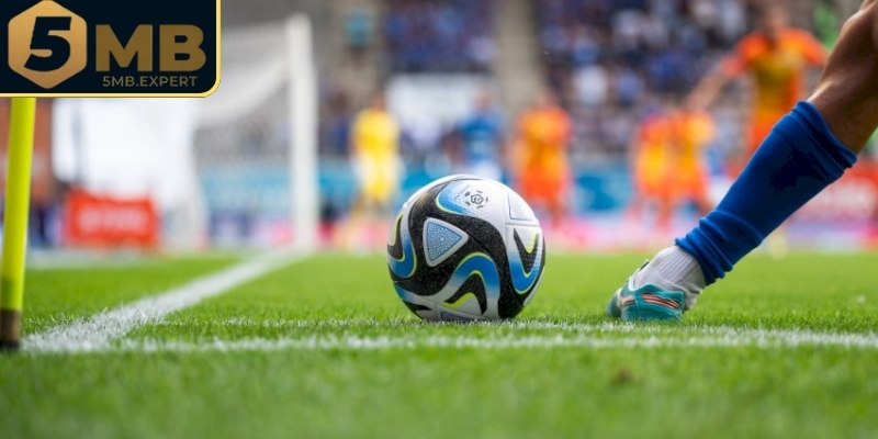 Kèo Góc 5MB - Giải Thích Các Loại Tỷ Lệ Cược Trực Tuyến 1 Giải thích chi tiết về kèo góc 5MB