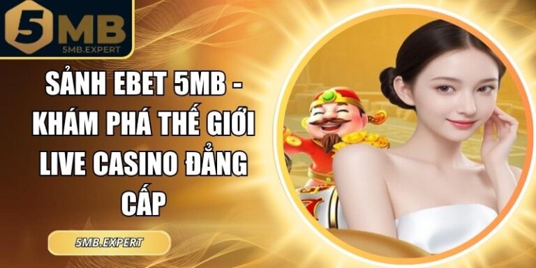 Sảnh EBET 5MB