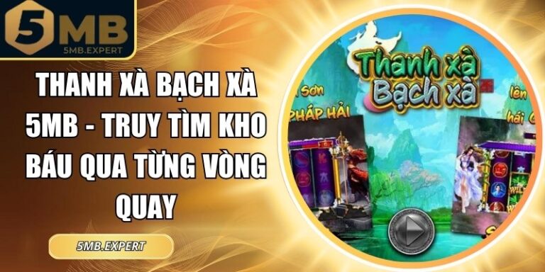 Thanh Xà Bạch Xà 5MB